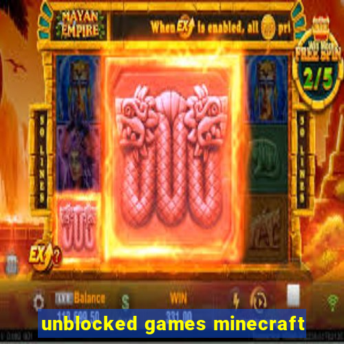 unblocked games minecraft